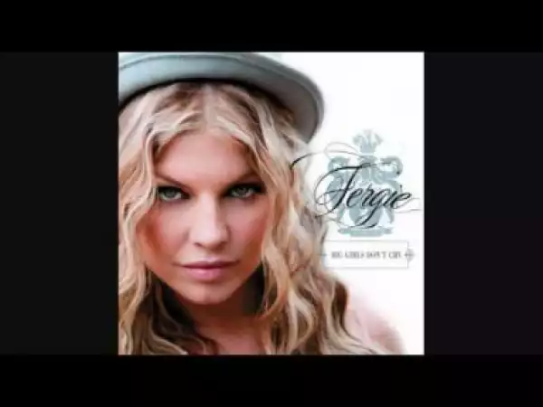 Fergie - Big Girls Don